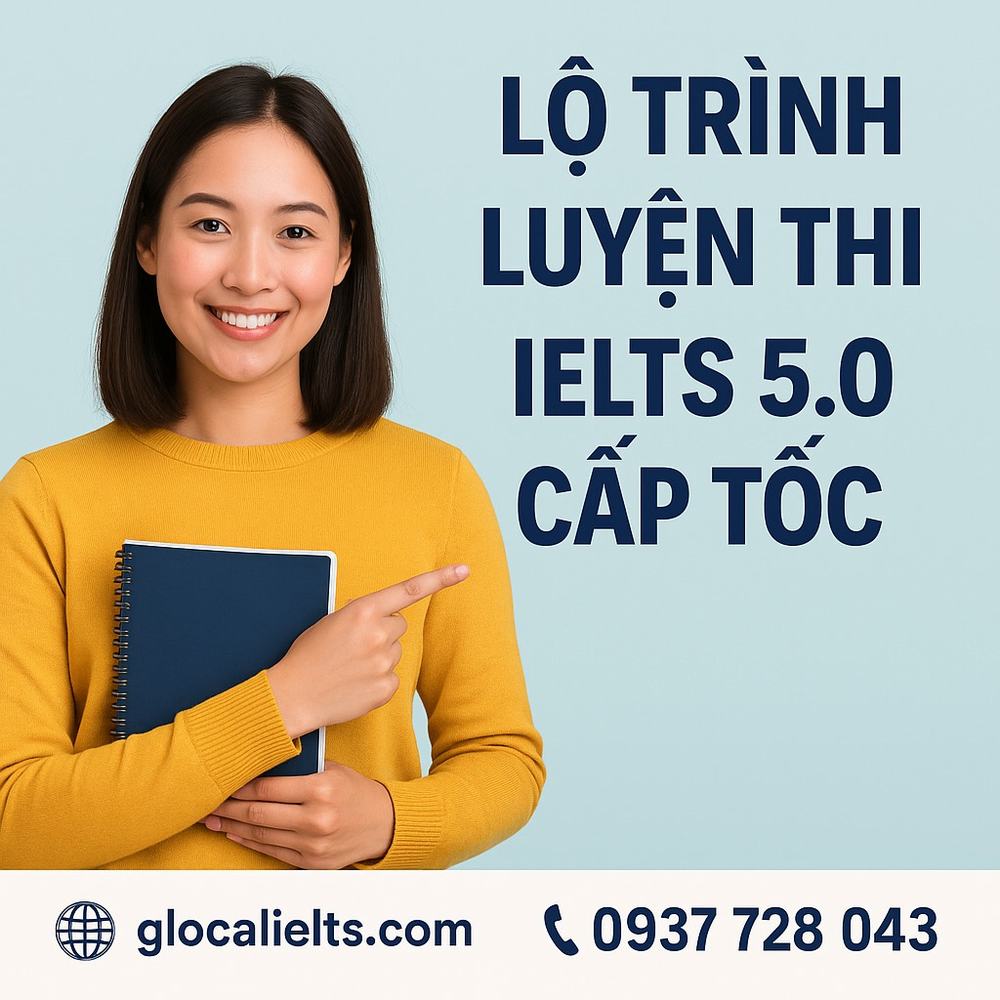 Lộ trình luyện thi IELTS 5.0 cấp tốc
